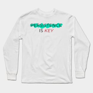 Persistence Is Key Long Sleeve T-Shirt